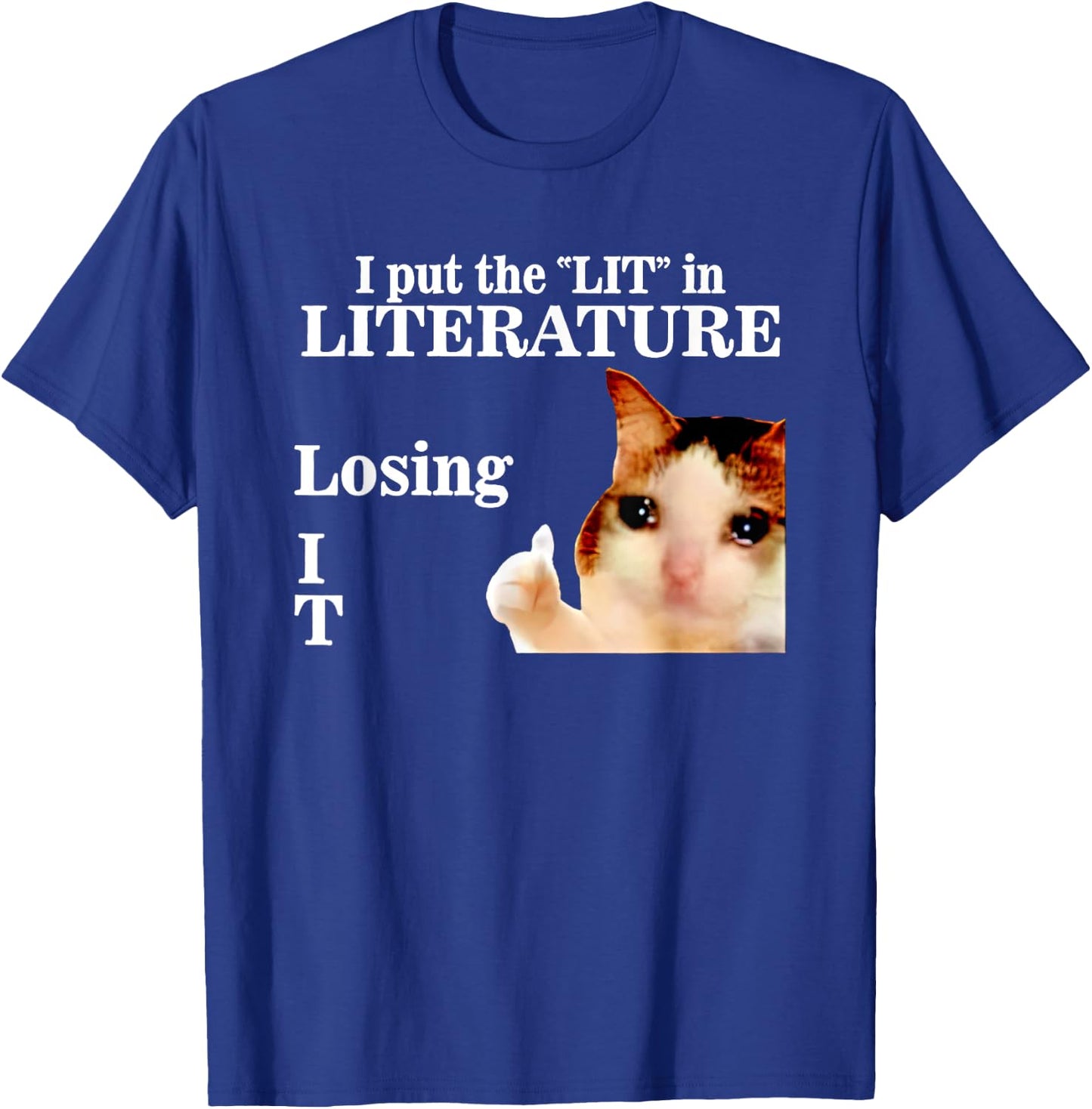 Cat I Put The Lit In Literature Losing It -Adults Black Cotton 60% Polyester 40% Short Sleeve Classic Fit Modern Classic Applique Cat-Themed Small T-Shirt - T-Shirt | Royal