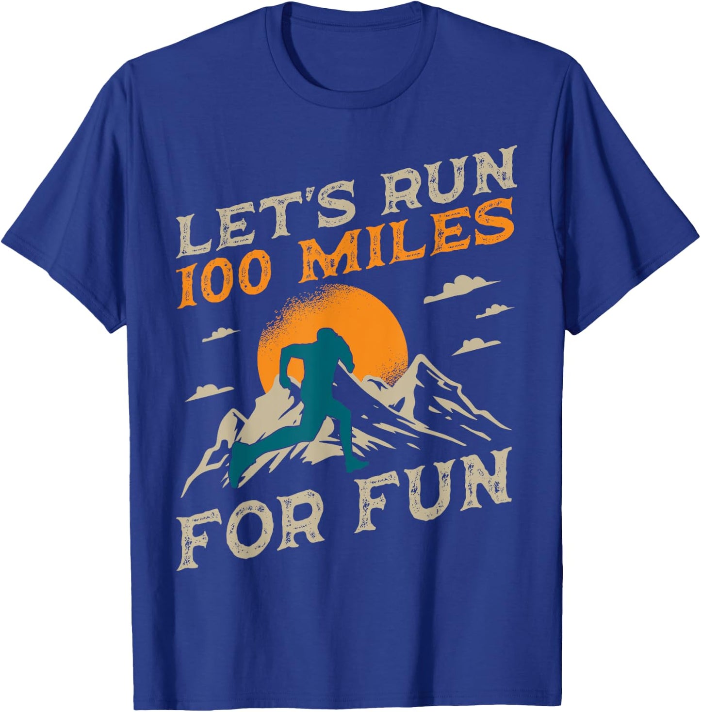 Trail Running 100 Miles Ultra Runner Mountain Sport Activity T-Shirt - T-Shirt | Royal