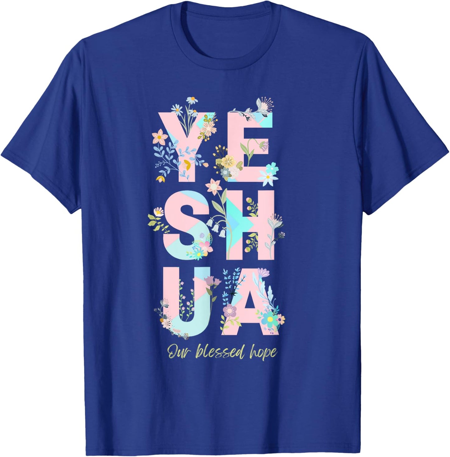 Yeshua Hamashiach Messianic Hebrew Jesus Floral and Fun T-Shirt - T-Shirt | Royal