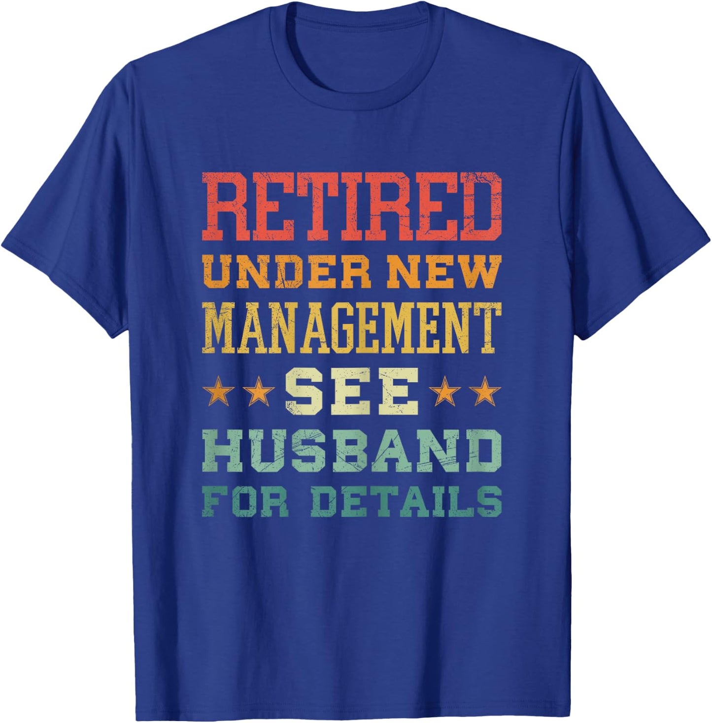 Retired Under New Management See Husband For Details T-Shirt - T-Shirt | Royal