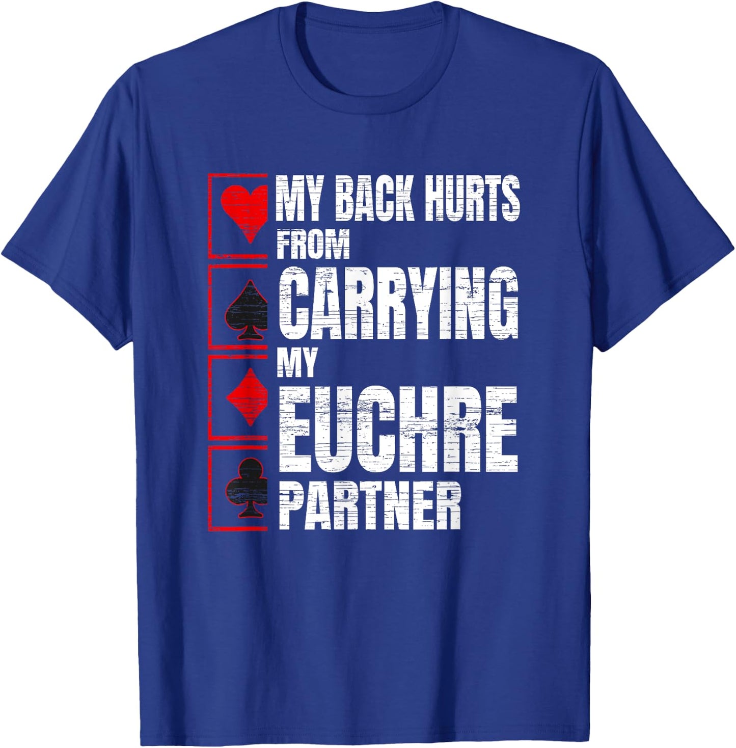 My Back Hurts Funny Euchre Card Game T-Shirt - T-Shirt | Royal