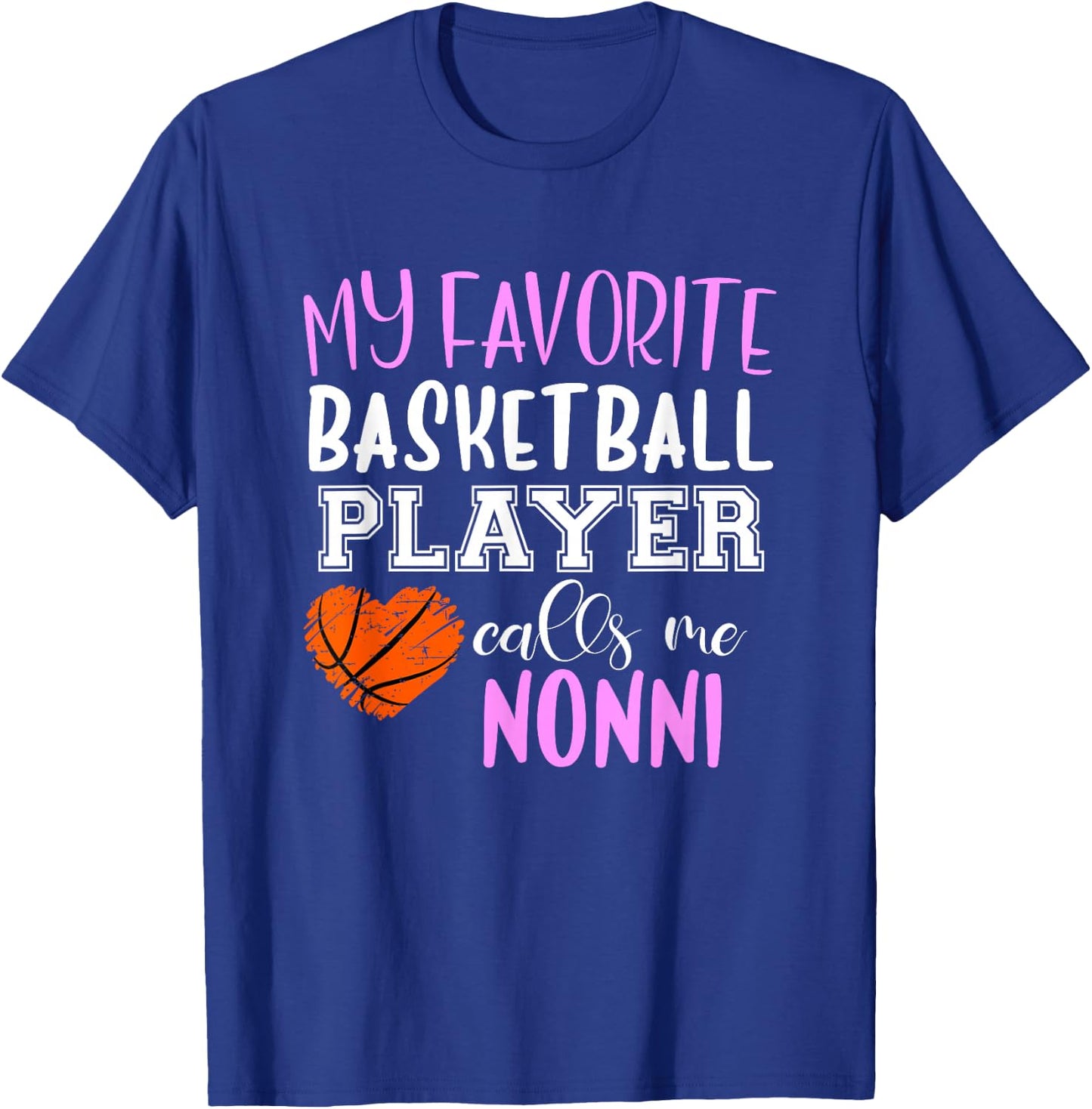 My Favorite Basketball Player Call Me Nonni T-Shirt - T-Shirt | Royal