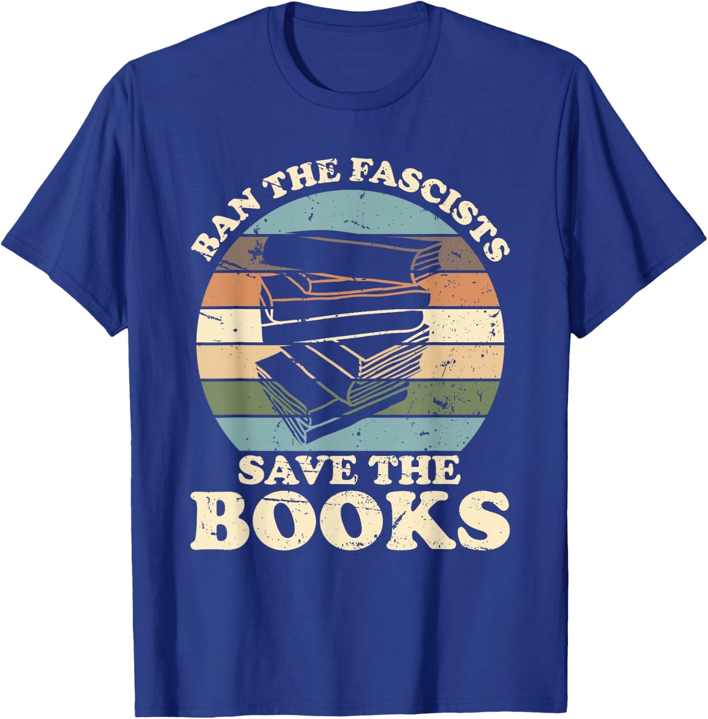 Ban the Fascists Save the Books Funny Book Lover Worm Nerd T-Shirt - T-Shirt | Royal