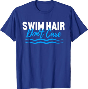 Swim Hair Don't Care Funny Swimming Saying Swimmer T-Shirt - T-Shirt | Royal
