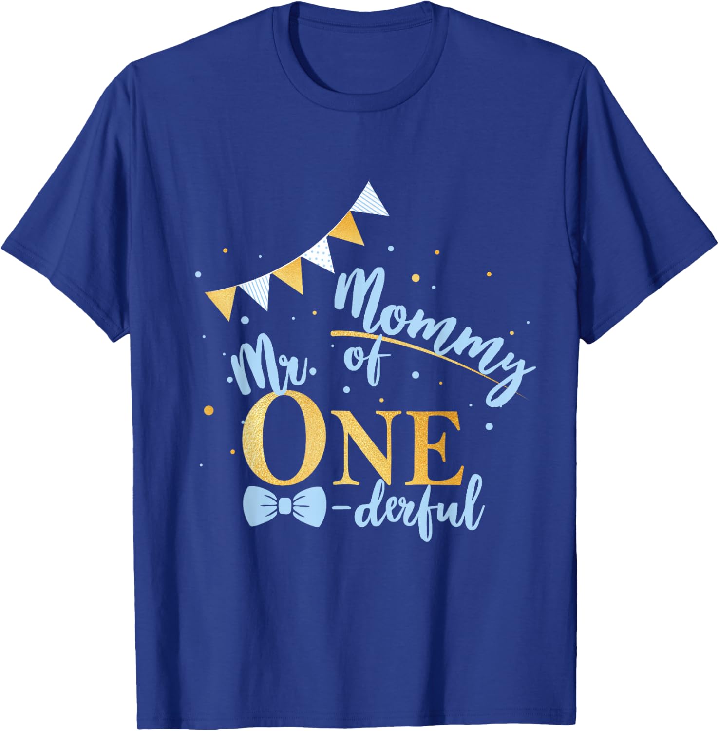 Mommy Of Mr One-derful Party Blue-Gold Mom Boy 1st Birthday T-Shirt - T-Shirt | Royal