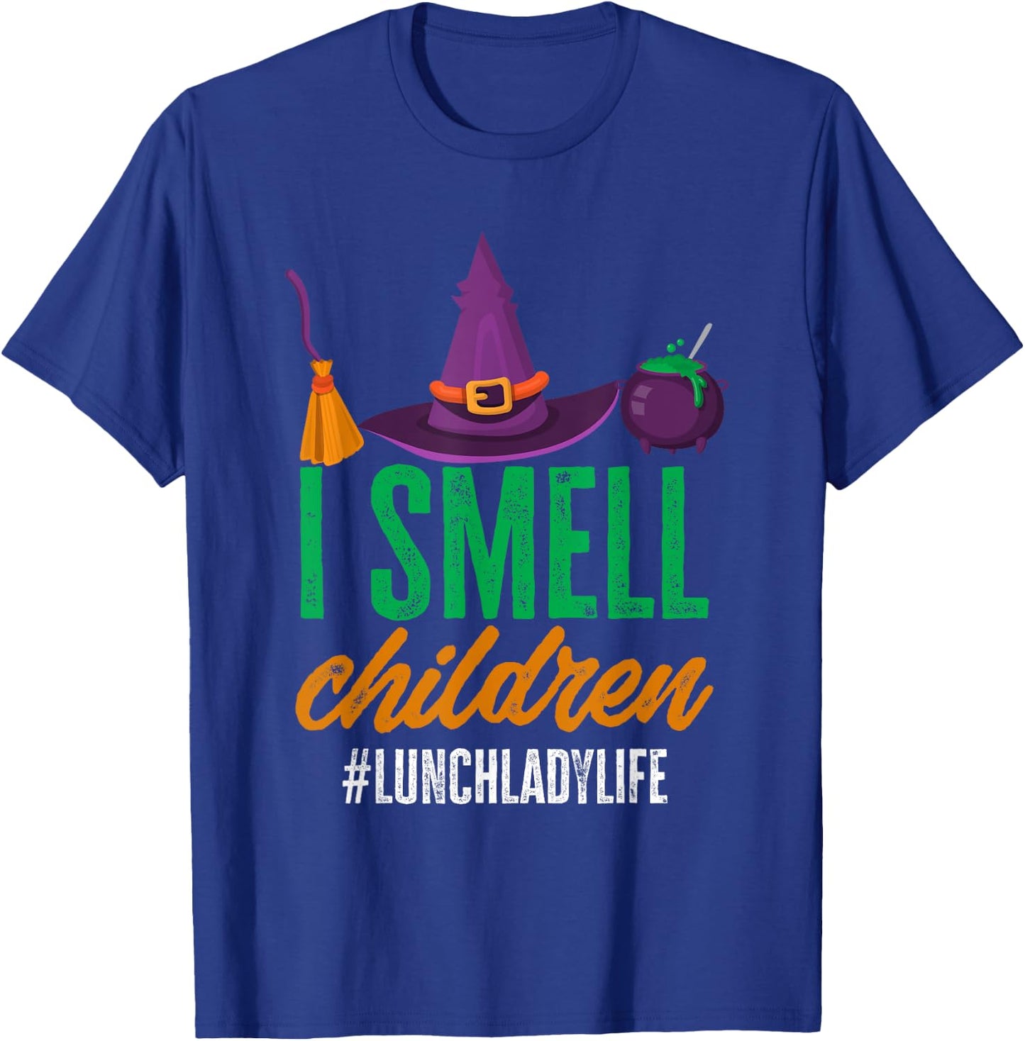 I Smell Children Lunch Lady Halloween Party Cafeteria Worker T-Shirt - T-Shirt | Royal