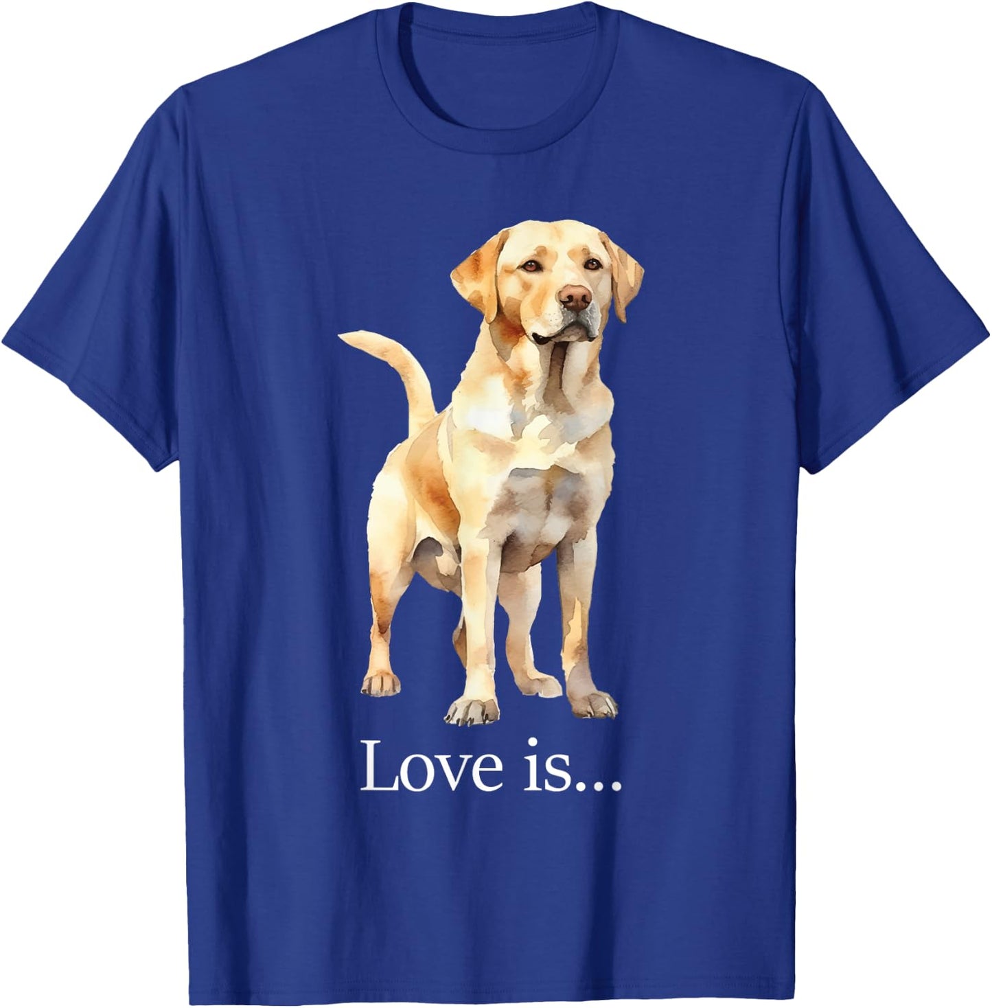 Love Is Labrador Retriever Dog Lover Pet Owner Puppy T-Shirt - T-Shirt | Royal