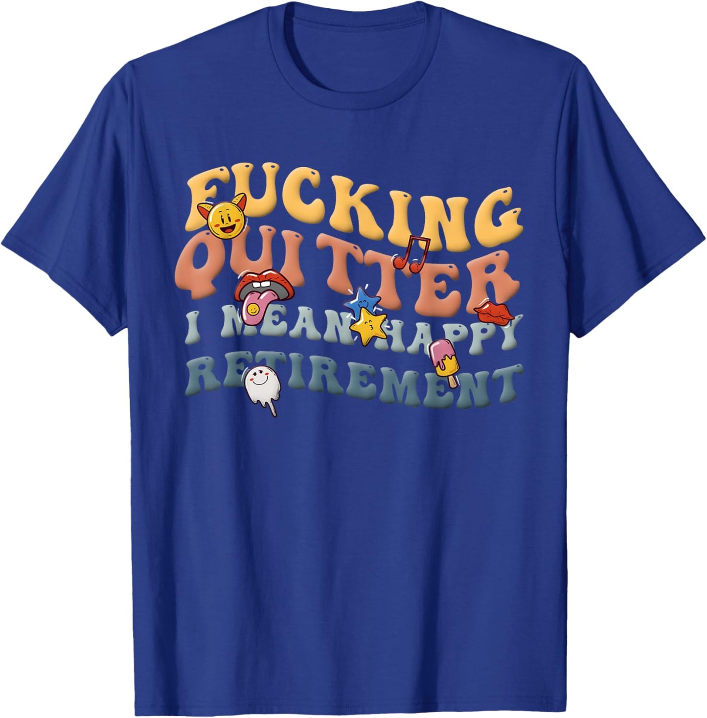 Retro Groovy Fucking Quitter I Mean Happy Retirement 2023 T-Shirt - T-Shirt | Royal