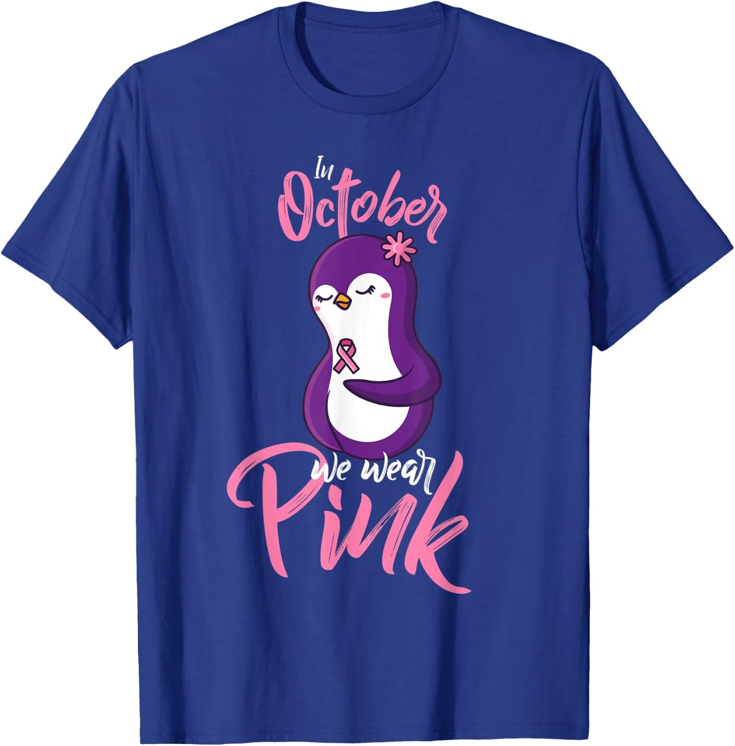 In October We Wear Pink Fight Breast Cancer Ribbon Penguin T-Shirt - T-Shirt | Royal