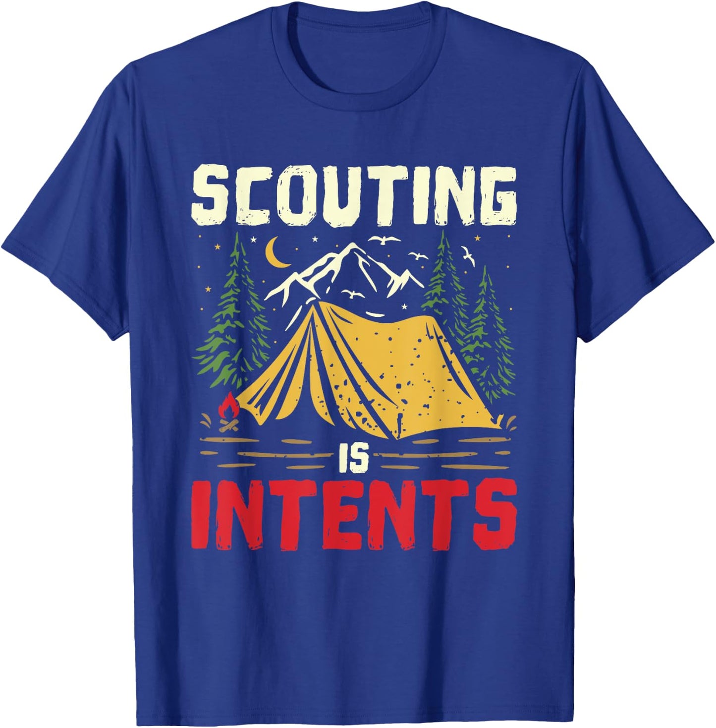 Scouting Is Intents Funny Scout Leader Scouting Camping T-Shirt - T-Shirt | Royal