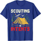 Scouting Is Intents Funny Scout Leader Scouting Camping T-Shirt - T-Shirt | Royal