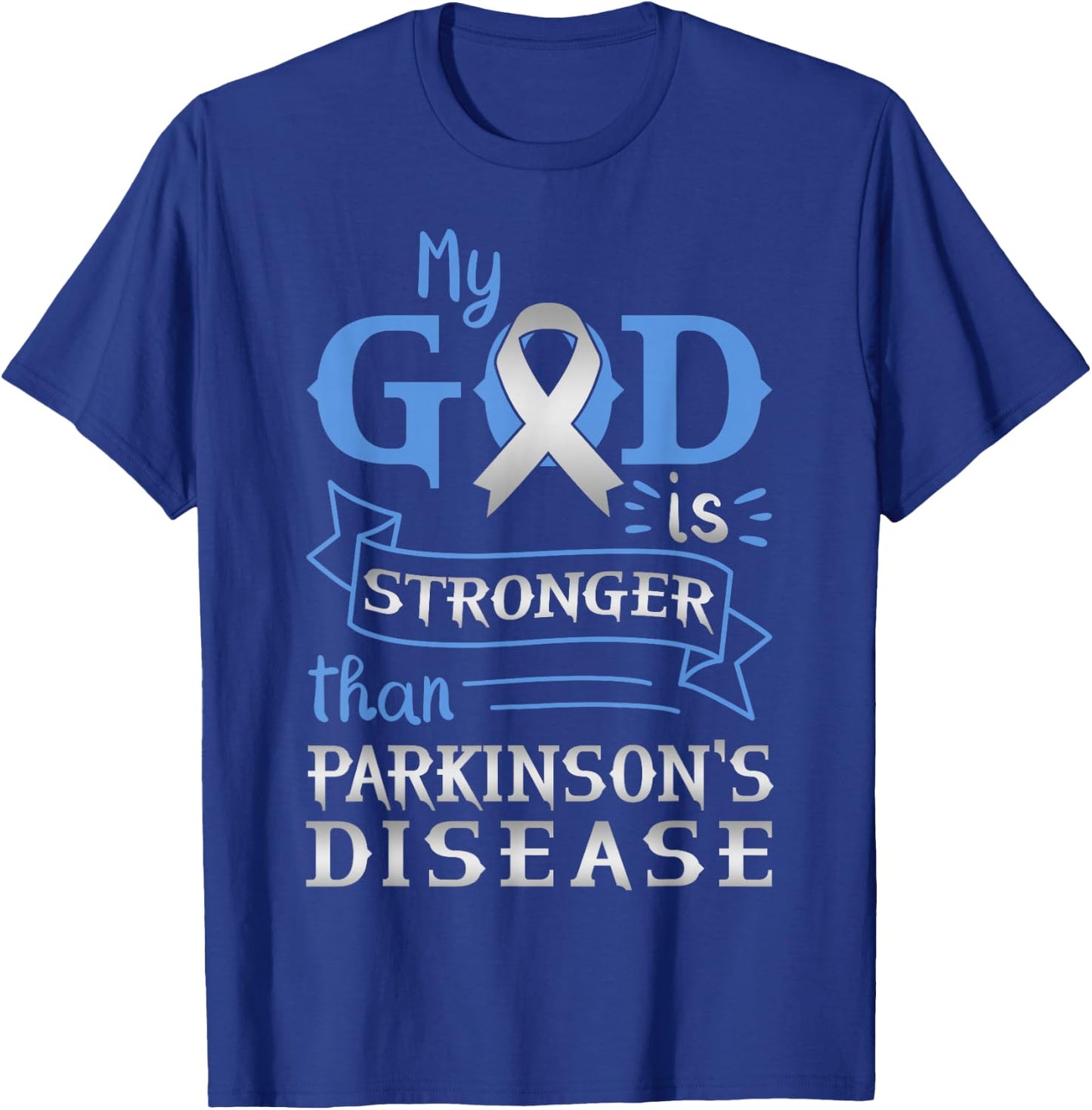 My God Is Stronger Than Parkinsons Disease Mental Illness T-Shirt - T-Shirt | Royal