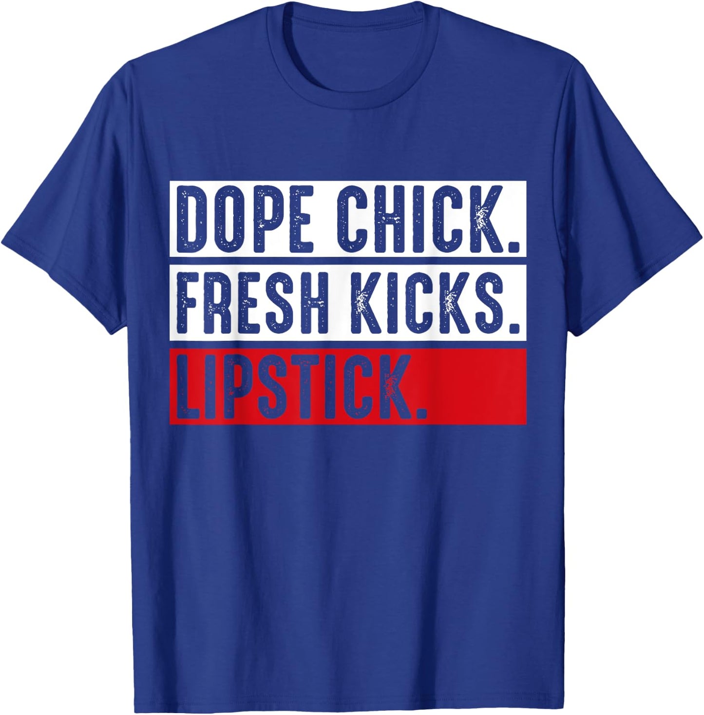Dope Chick Fresh Kicks Lipstick Funny Saying Women Vintage T-Shirt - T-Shirt | Royal
