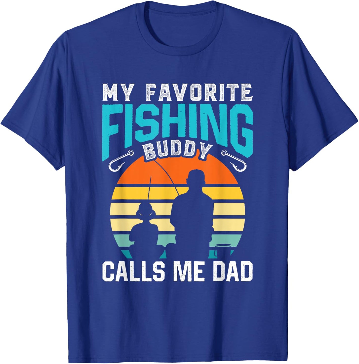 My Favorite Fishing Buddy Calls Me Dad Buddies Fisher Father T-Shirt - T-Shirt | Royal
