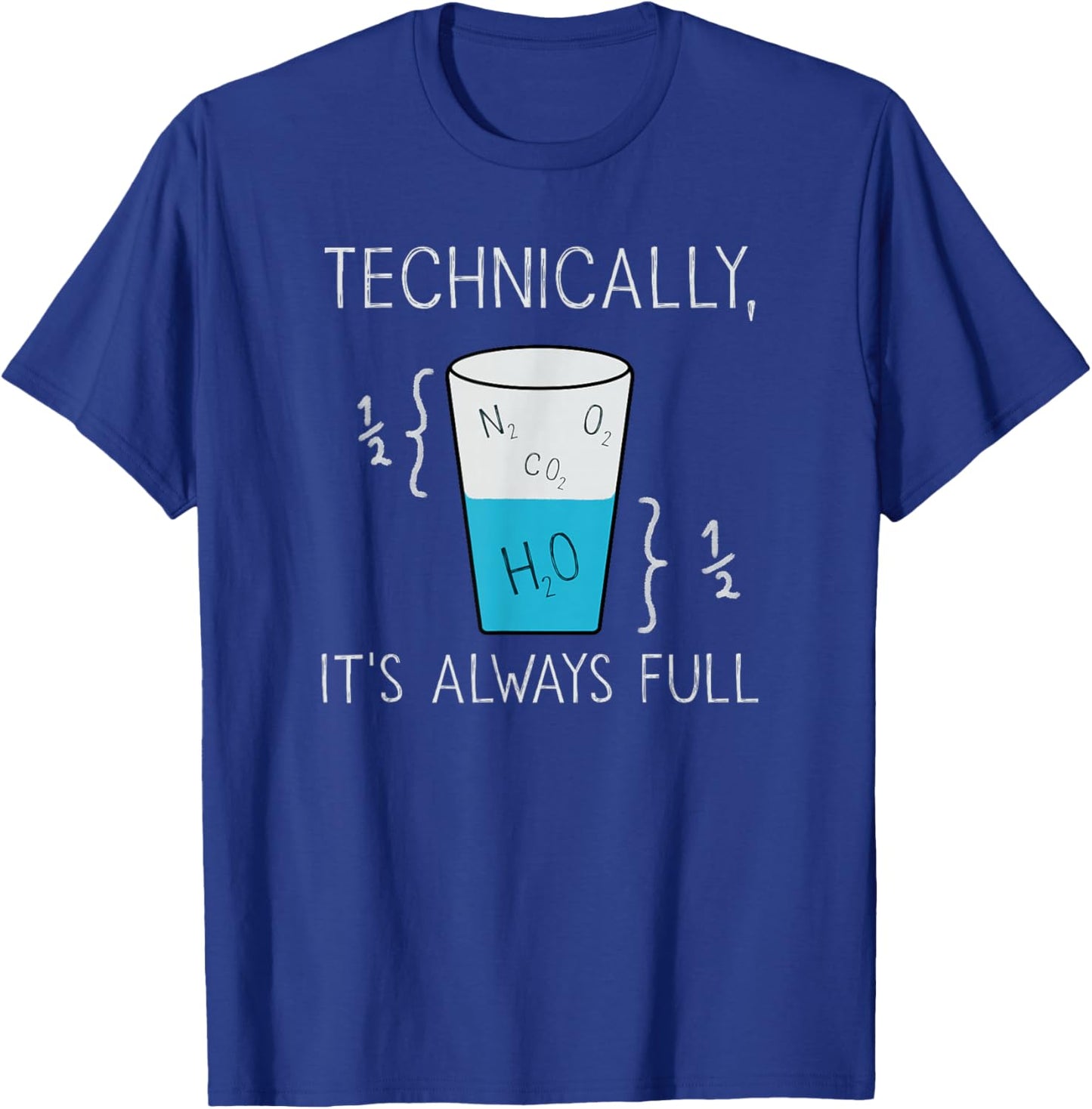 Technically speaking, it's full | Nerdy science physics T-Shirt - T-Shirt | Royal