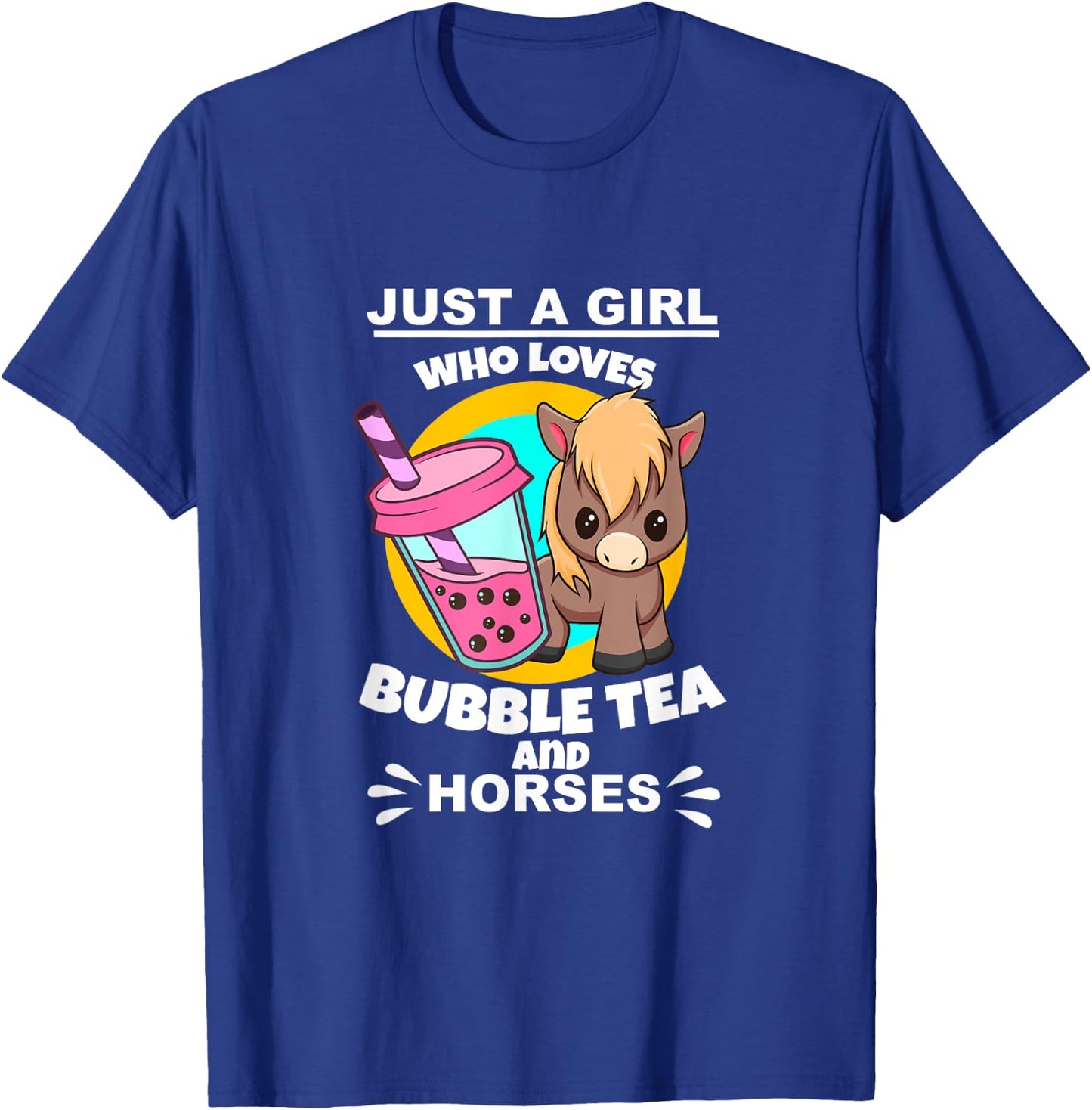 Just A Girl Who Loves Bubble Tea And Horses T-Shirt - T-Shirt | Royal