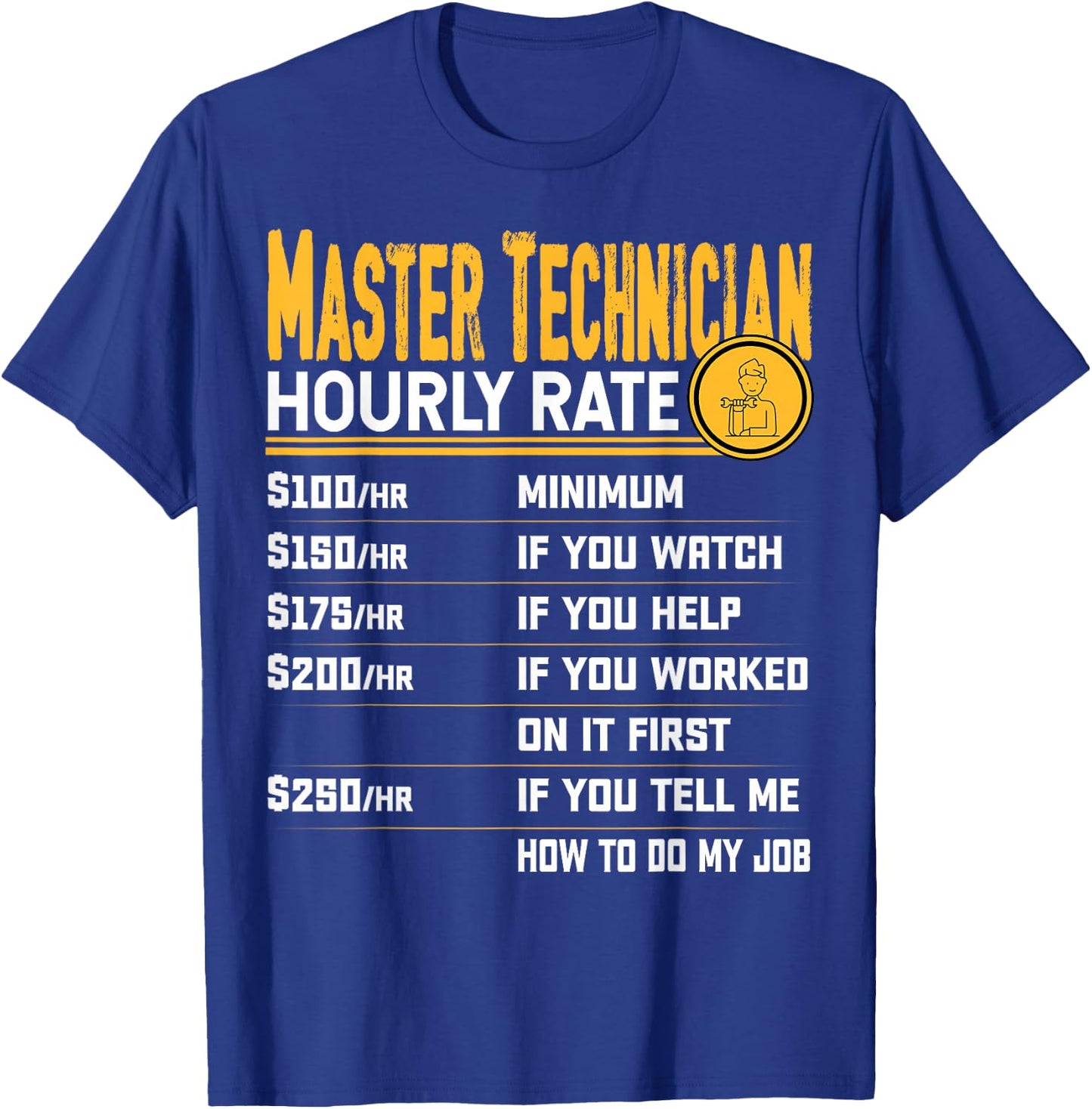 Master Technician Hourly Rate - Funny Master Mechanics T-Shirt - T-Shirt | Royal
