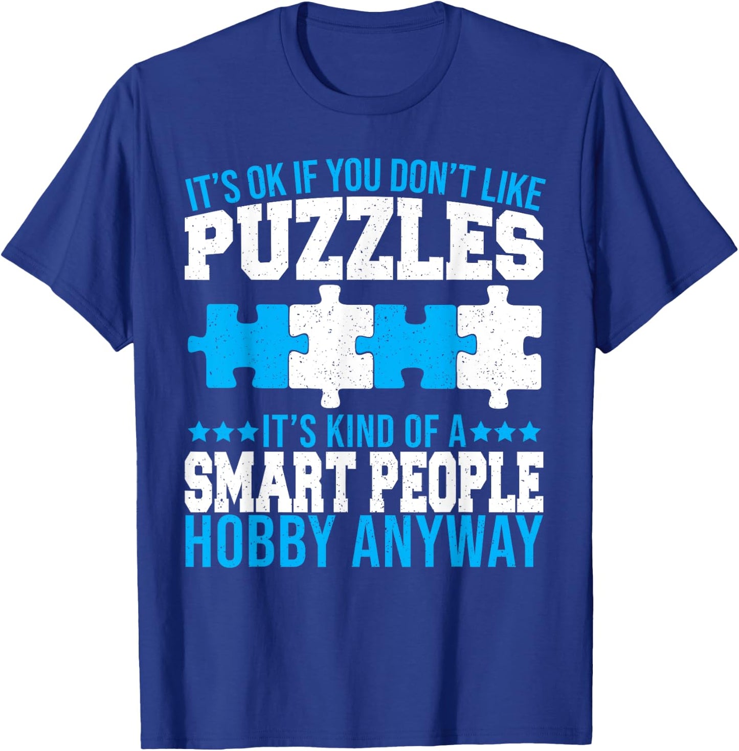 Funny Jigsaw Puzzles Kind Of A Smart People Hobby Puzzling T-Shirt - T-Shirt | Royal