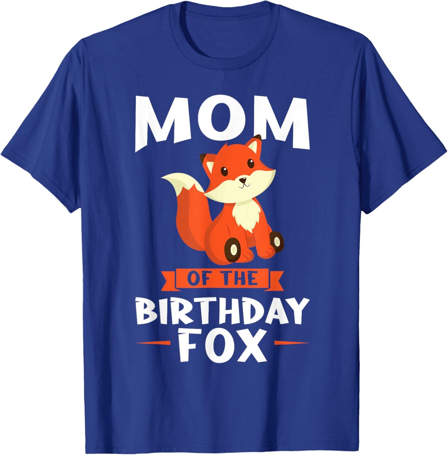 Mom of the Birthday Fox Birthday T-Shirt - T-Shirt | Royal