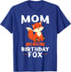 Mom of the Birthday Fox Birthday T-Shirt - T-Shirt | Royal