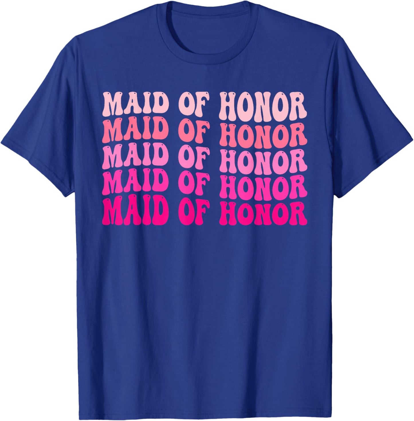 Maid Of Honor Bridesmaid Bridal Party Wedding Bachelorette T-Shirt - T-Shirt | Royal
