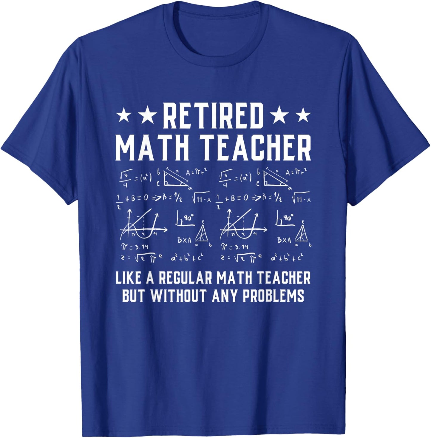 Retired Math Teacher Funny Retirement Problems T-Shirt - T-Shirt | Royal