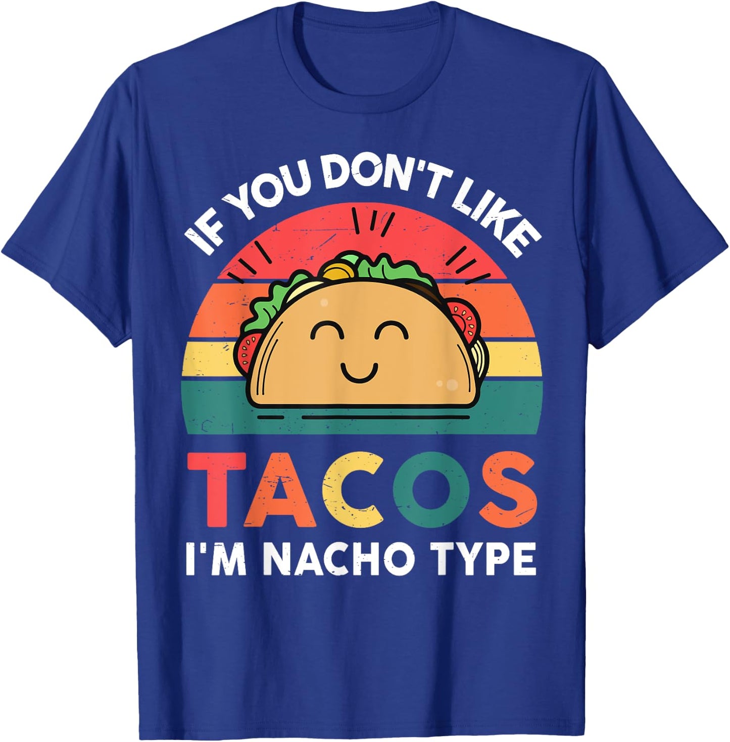 Funny Dont Like Taco Im Nacho Type Mexican Boy Girl Toddler T-Shirt - T-Shirt | Royal