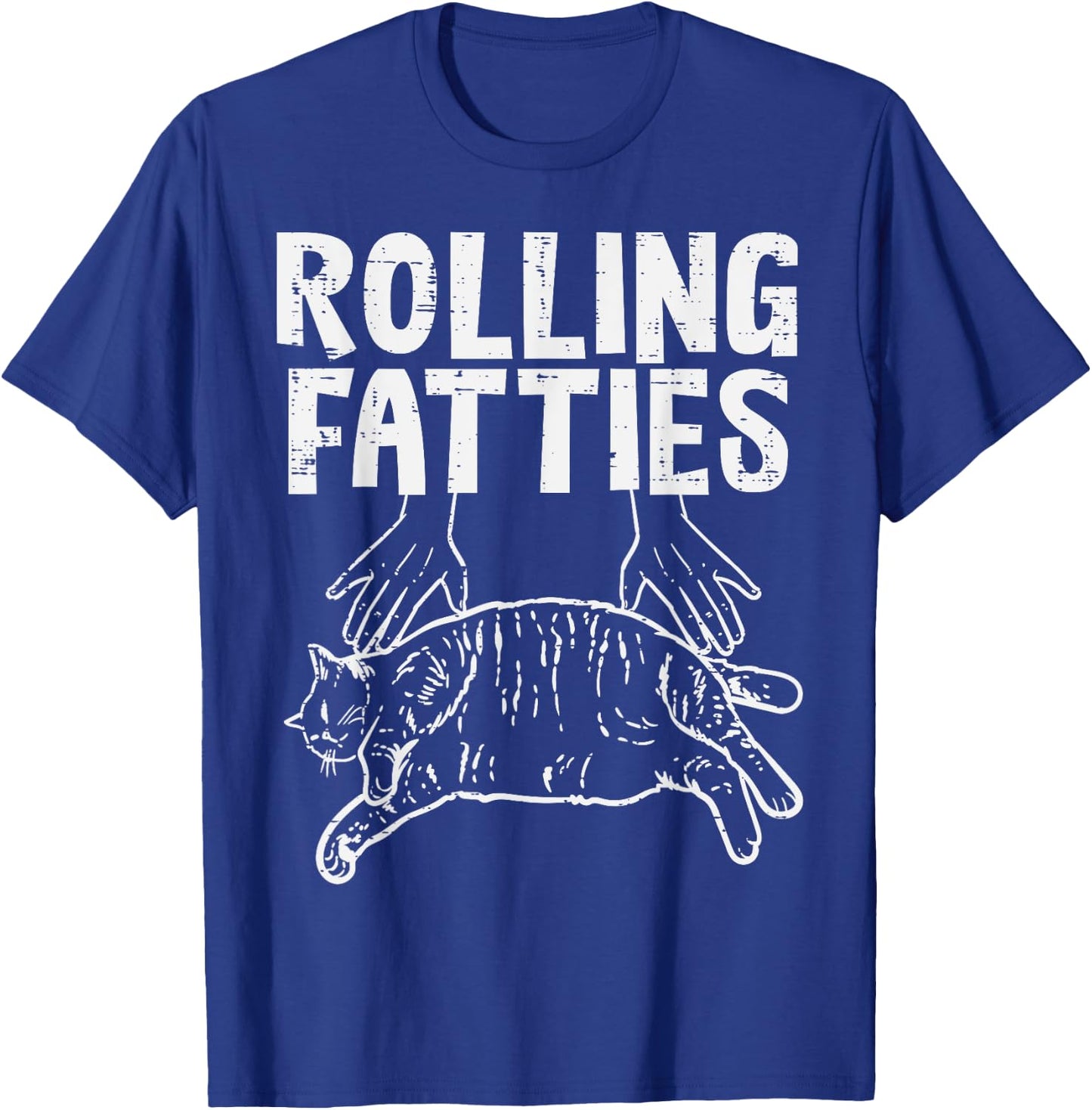 Rolling Fatties Cat Funny Fat Kitten Men Women Kids Girls T-Shirt - T-Shirt | Royal