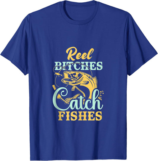 Reel Bitches Catch Fishes Funny Fishing T-Shirt - T-Shirt | Royal