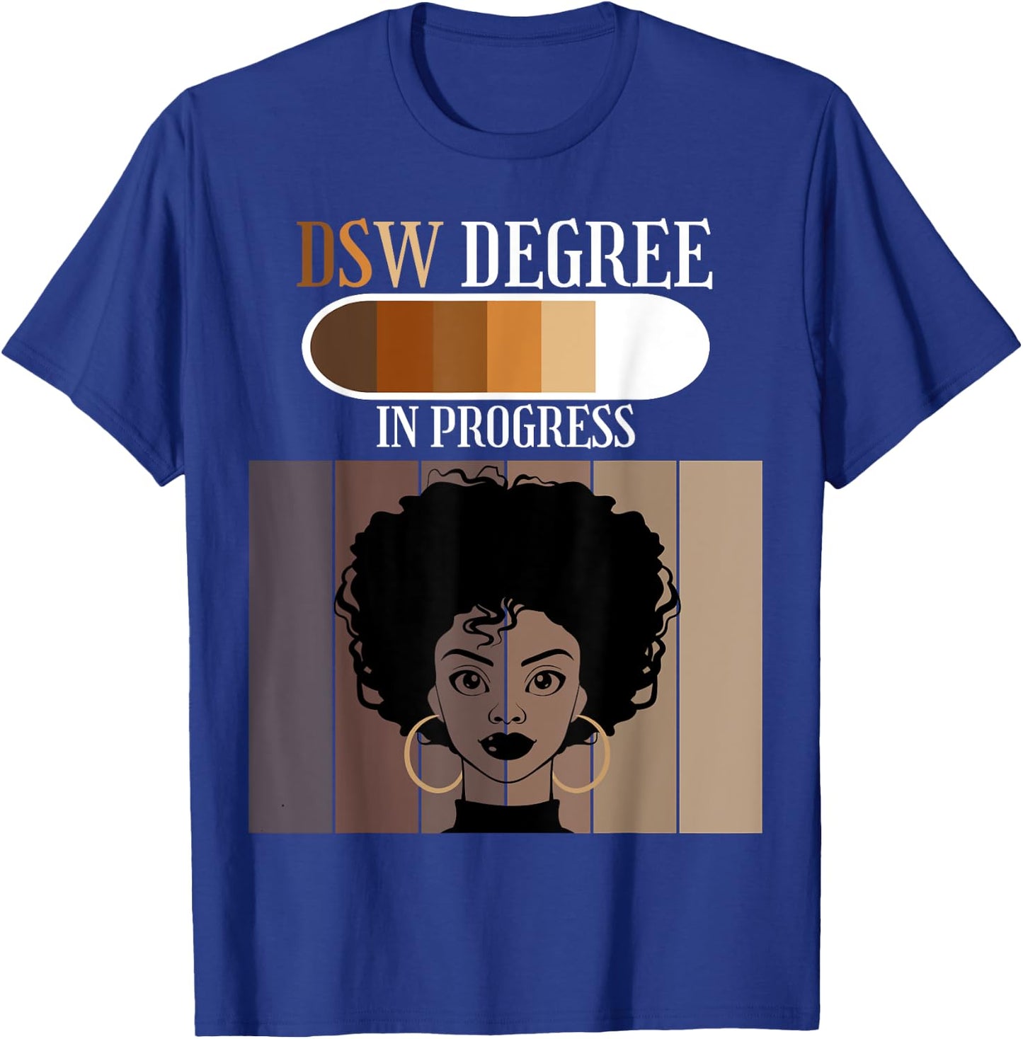 Doctor of Social Work DSW Degree In Progress Black Afro T-Shirt - T-Shirt | Royal