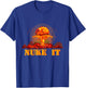 Nuke It Bomb T-Shirt - T-Shirt | Royal