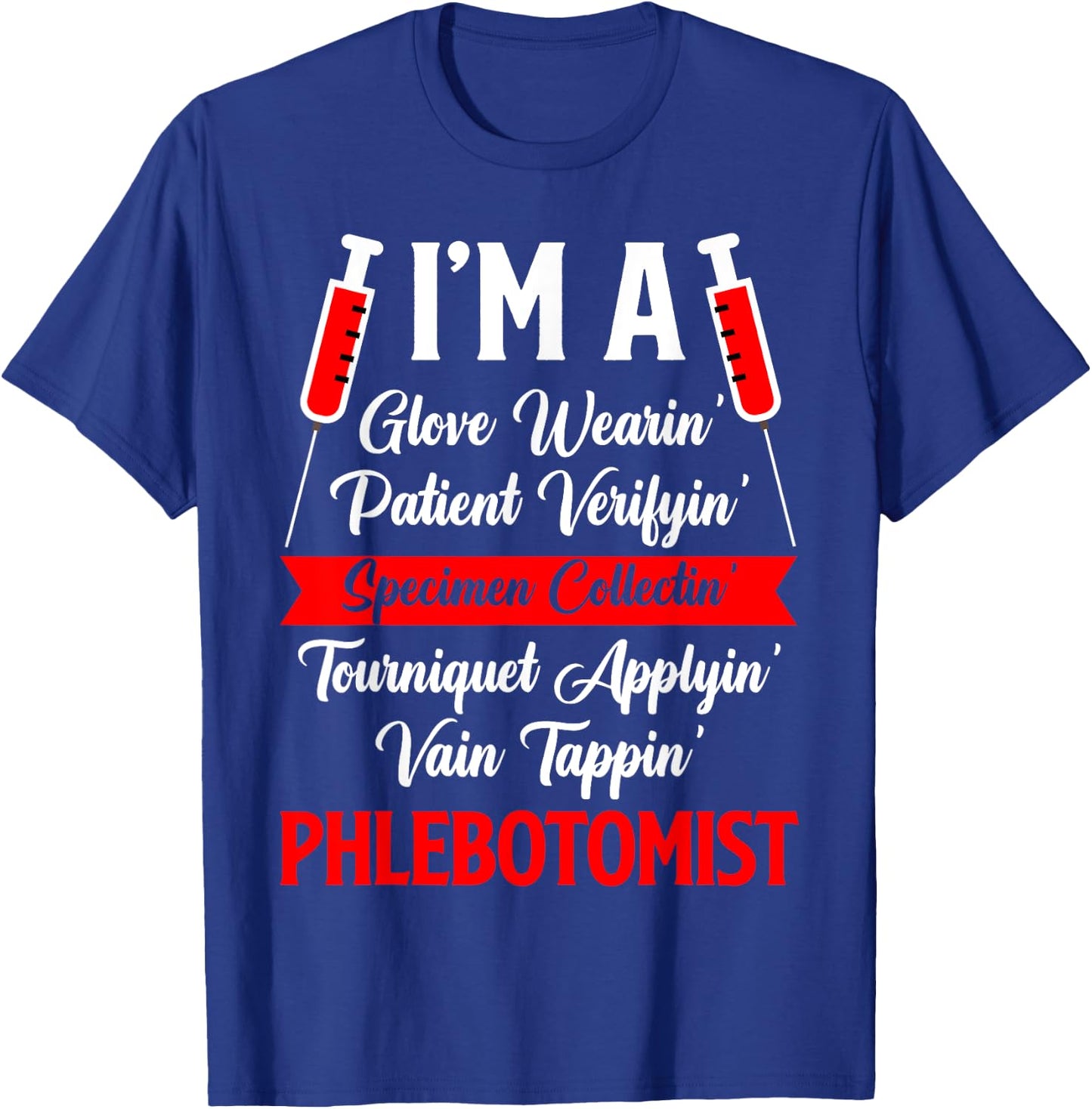 Phlebotomist Phlebotomy T-Shirt - T-Shirt | Royal