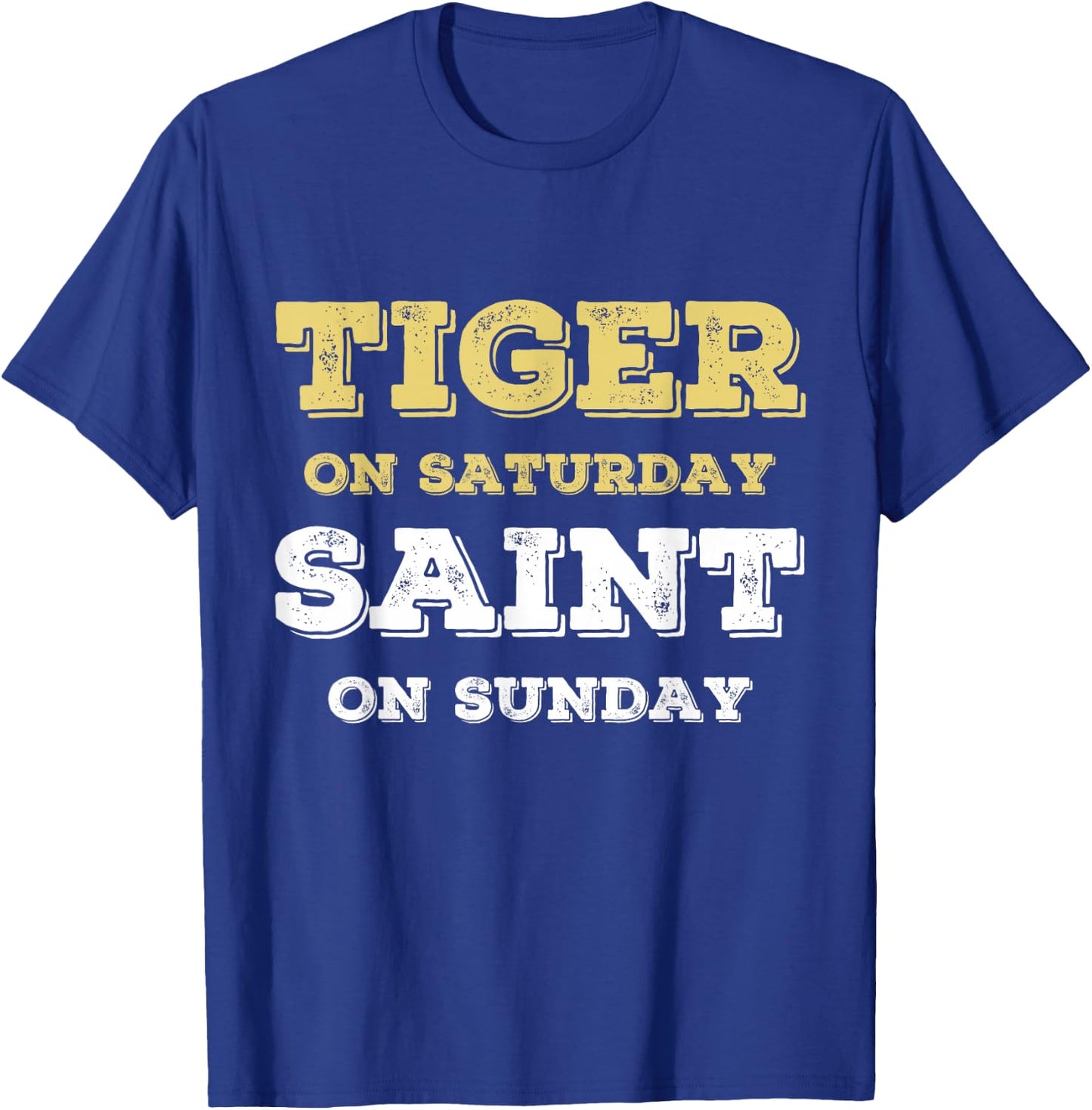 Tiger On Saturday Saint On Sunday T-Shirt - T-Shirt | Royal
