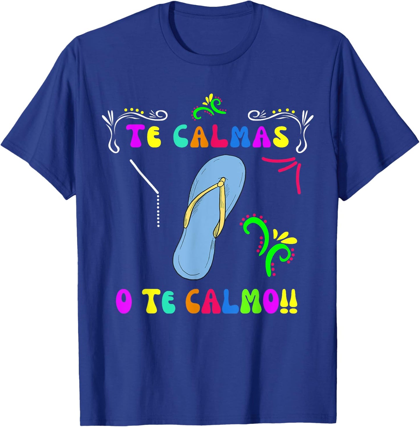 Te Calmas O Te Calmo Mexican Mom Women Funny Cinco De Mayo T-Shirt - T-Shirt | Royal