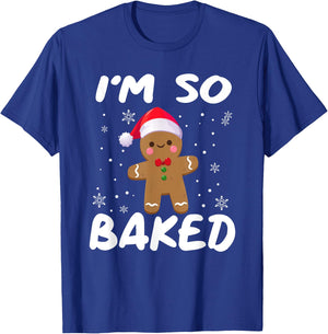 I'm So Baked Gingerbread man Shirt Christmas Santa Hat T-Shirt - T-Shirt | Royal