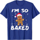 I'm So Baked Gingerbread man Shirt Christmas Santa Hat T-Shirt - T-Shirt | Royal