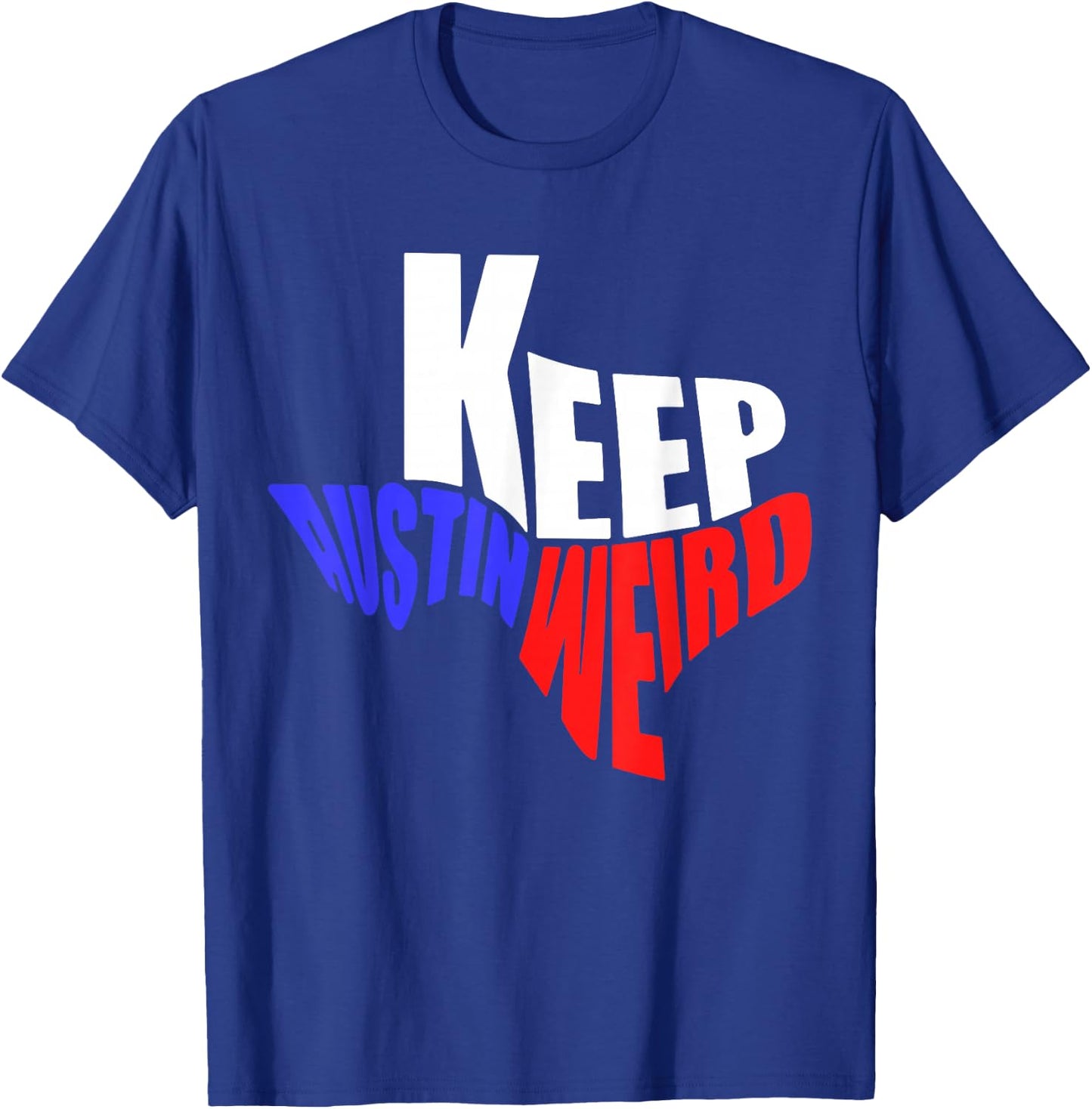 Keep Austin Weird Shirts Vintage Austin, TX Distressed Keep Austin Weird Texas T-Shirt - T-Shirt | Royal