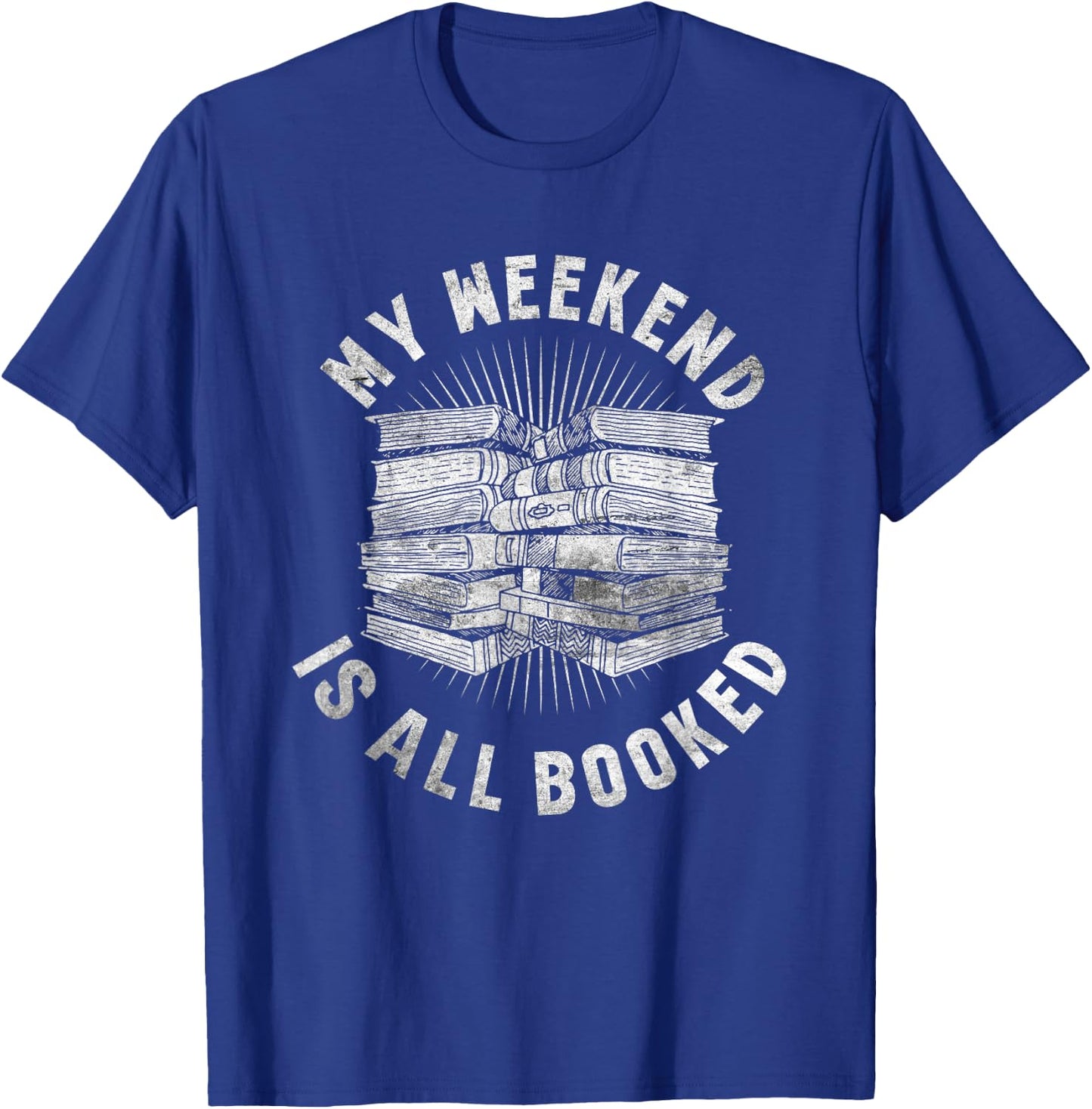 My Weekend Is All Booked Grunge for Bookworms Men Women T-Shirt - T-Shirt | Royal
