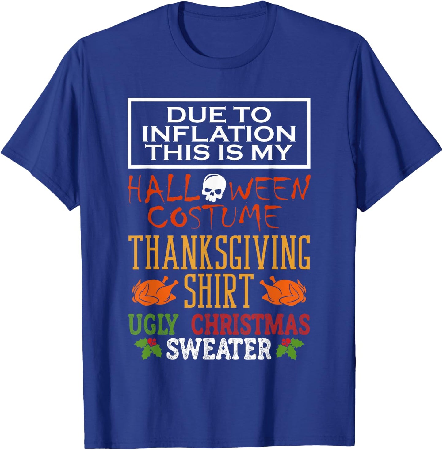 Due To Inflation This Is My Halloween Thanksgiving Xmas T-Shirt - T-Shirt | Royal