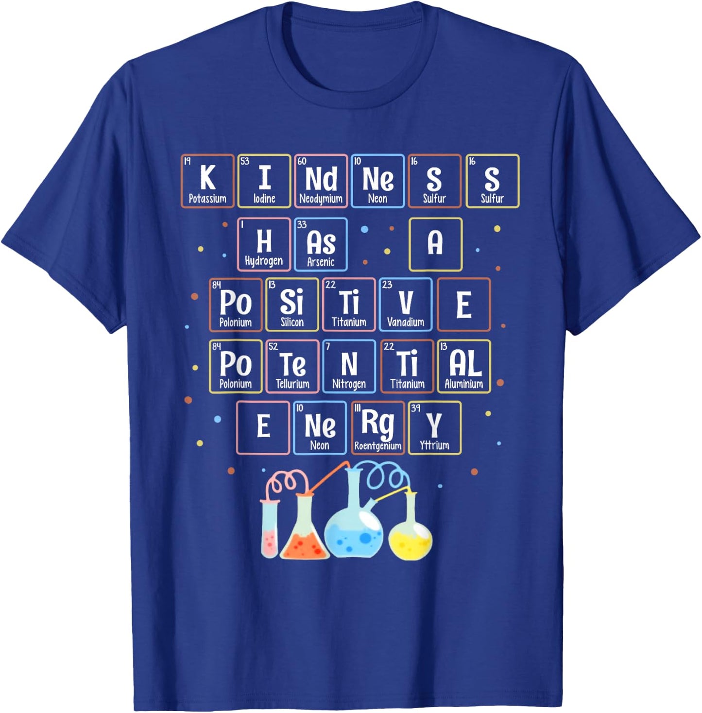 Teacher STEM Kindness Has A Positive Potential Energy Funny T-Shirt - T-Shirt | Royal