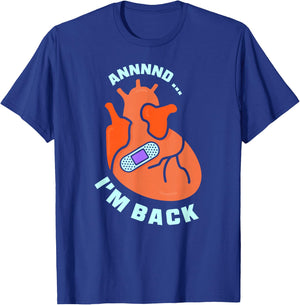 And I'm Back Survived Heart Attack Cardiac Bypass Survivor T-Shirt - T-Shirt | Royal
