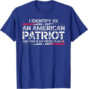 I Identify As An American Patriot This Is My Pride Flag T-Shirt - T-Shirt | Royal