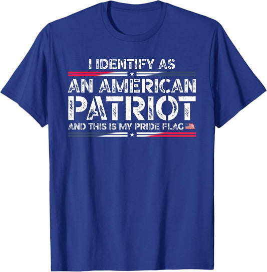 I Identify As An American Patriot This Is My Pride Flag T-Shirt - T-Shirt | Royal