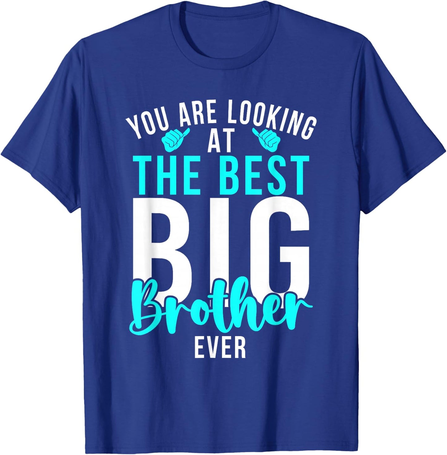 You are Looking at The Best Big Brother Ever Big Brother T-Shirt - T-Shirt | Royal
