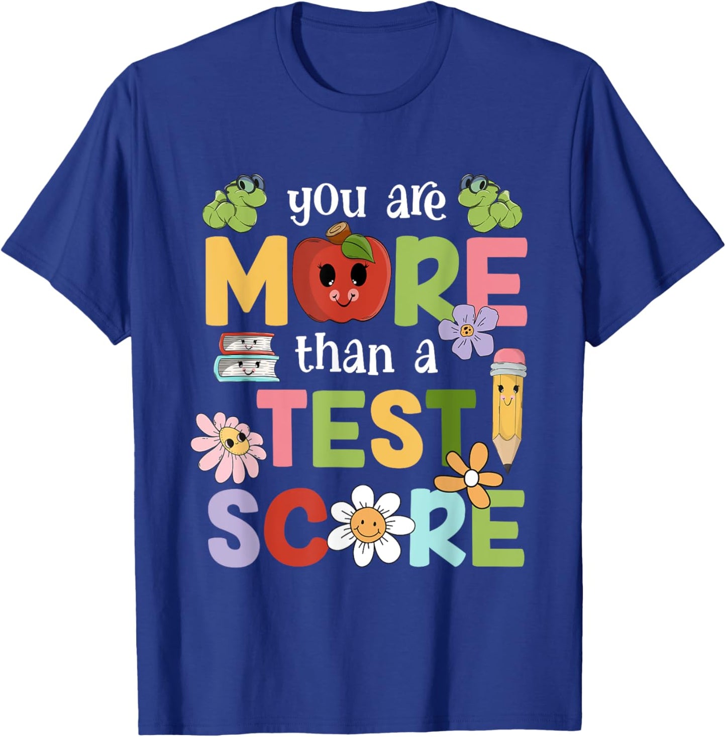 Teacher Testing Day You Are More Than A Test Score Men Women T-Shirt - T-Shirt | Royal