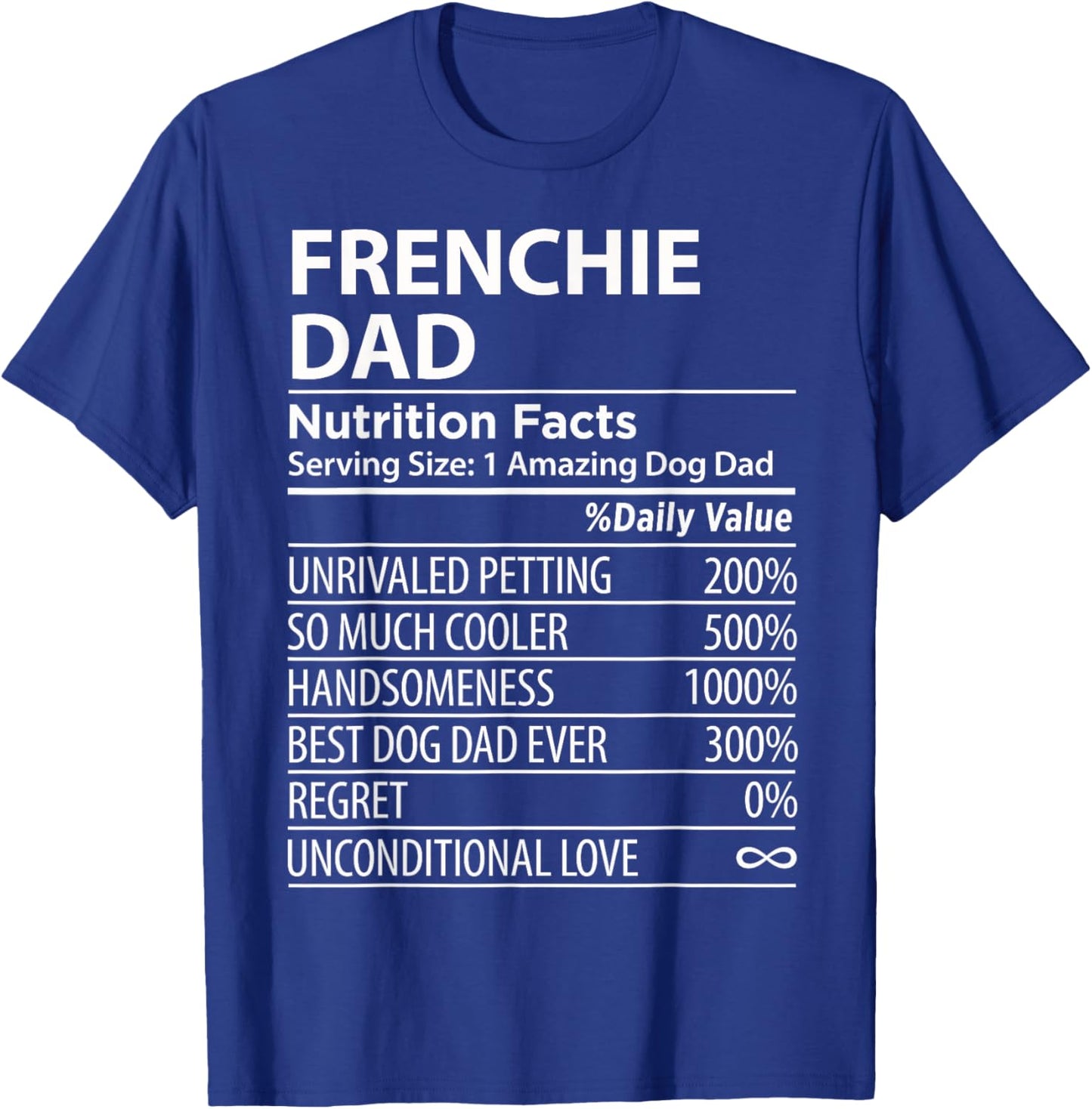 Frenchie Dad Nutrition Facts Funny Frenchie Dog Owner T-Shirt - T-Shirt | Royal