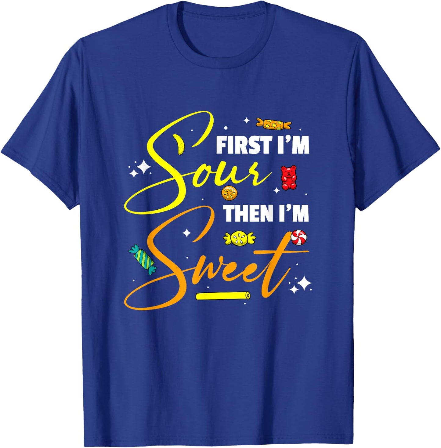 First I'm Sour Then I'm Sweet Funny Candy Patch Sweet Kids T-Shirt - T-Shirt | Royal