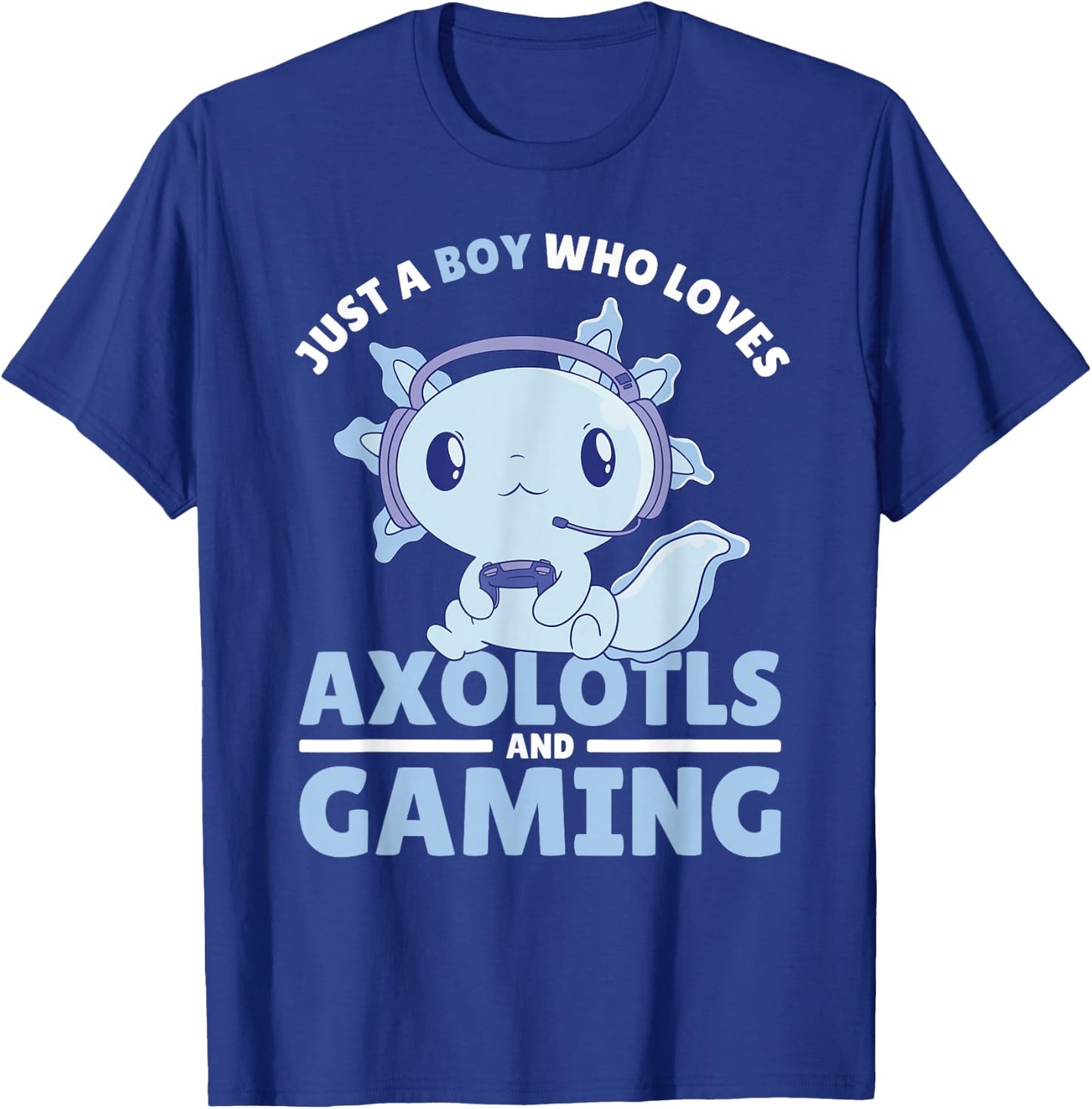 Just A Boy Who Loves Axolotls and Gaming T-Shirt - T-Shirt | Royal