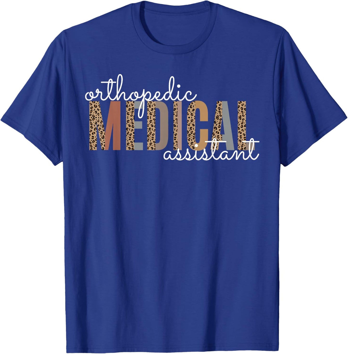 Orthopedic Medical Assistant Funny Nurse Orthopedics T-Shirt - T-Shirt | Royal