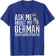 Ask Me About My German Shorthaired Pointer GSP Dog T-Shirt - T-Shirt | Royal